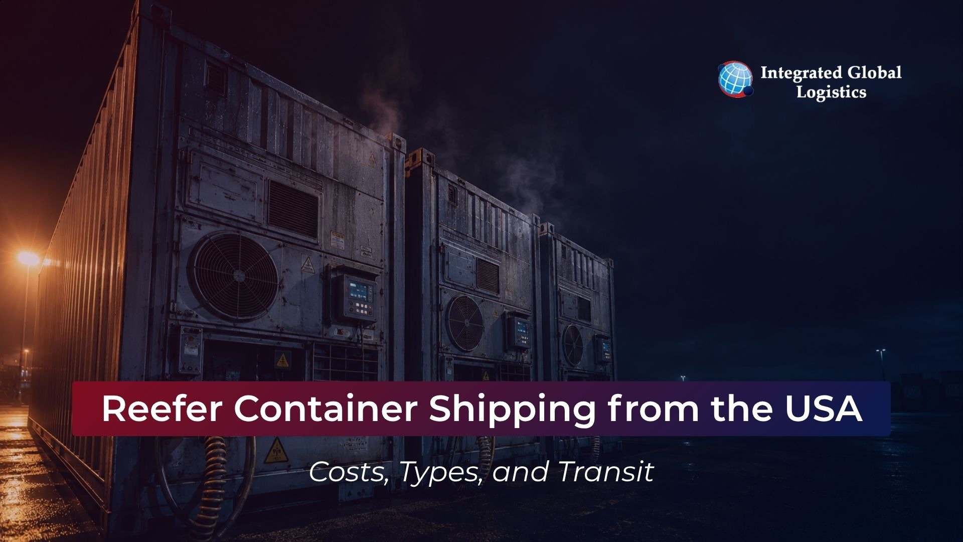 Reefer Container Shipping from the USA: Costs, Types, and Transit